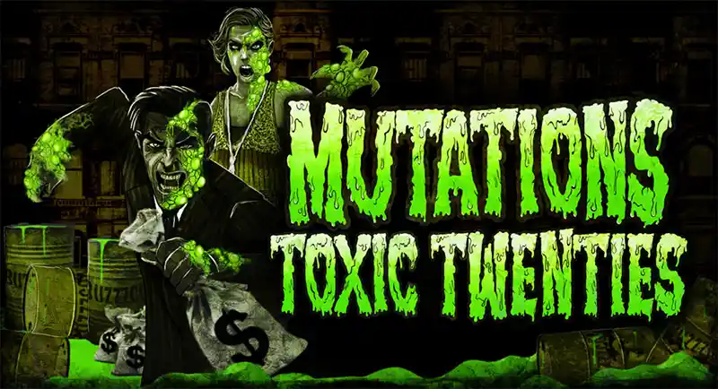 Mutations: Toxic Twenties